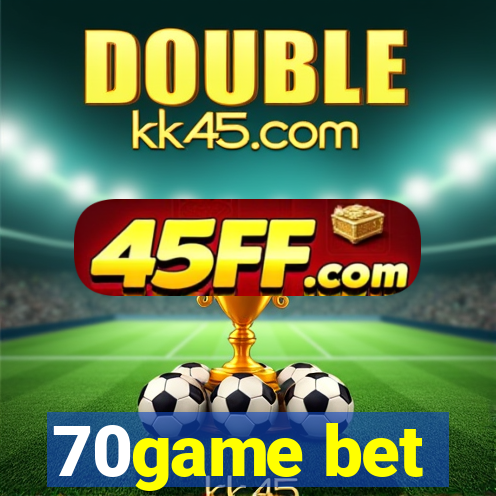 70game bet